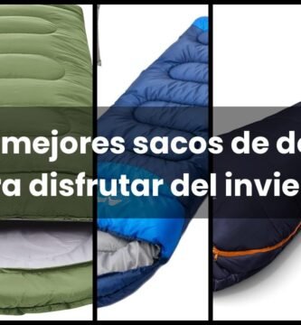 Top recomendaciones de sacos de dormir para excursión de invierno según tipo de viaje