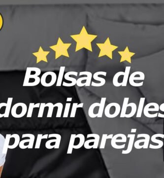 Ranking actualizado de mejores sacos de dormir para parejas o dobles recomendados